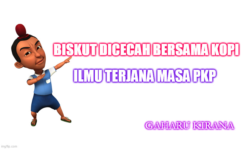 Jarjit Upin Ipin | BISKUT DICECAH BERSAMA KOPI; ILMU TERJANA MASA PKP; GAHARU KIRANA | image tagged in jarjit upin ipin | made w/ Imgflip meme maker