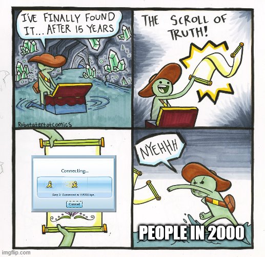 The Scroll Of Truth | PEOPLE IN 2000 | image tagged in memes,the scroll of truth | made w/ Imgflip meme maker