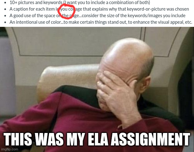 THIS WAS MY ELA ASSIGNMENT | image tagged in memes,captain picard facepalm | made w/ Imgflip meme maker