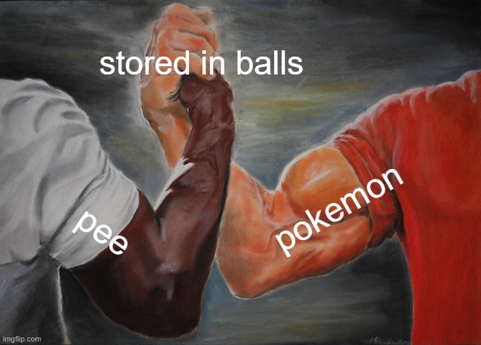 Epic Handshake Meme | stored in balls; pokemon; pee | image tagged in memes,epic handshake | made w/ Imgflip meme maker