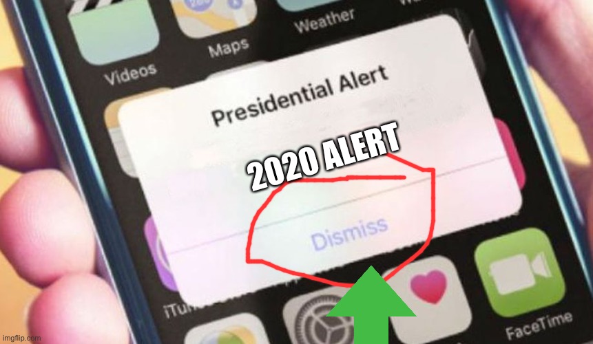 Presidential Alert Meme | 2020 ALERT | image tagged in memes,presidential alert | made w/ Imgflip meme maker