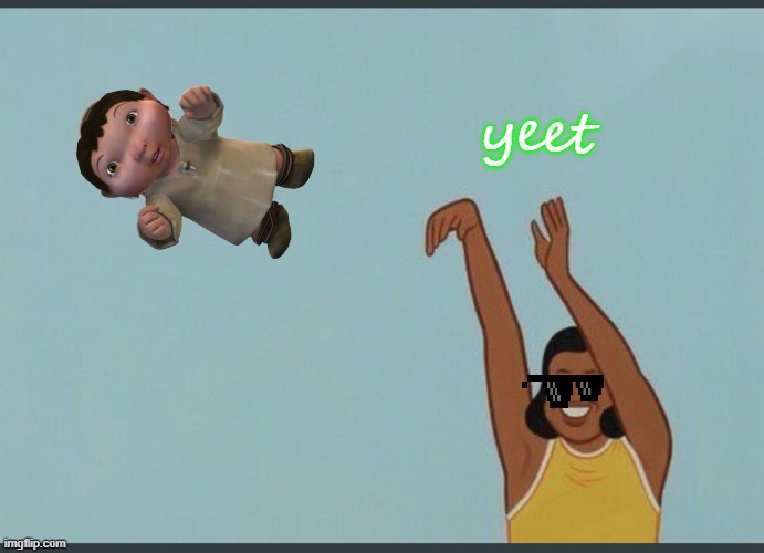 baby yeet | yeet | image tagged in baby yeet | made w/ Imgflip meme maker