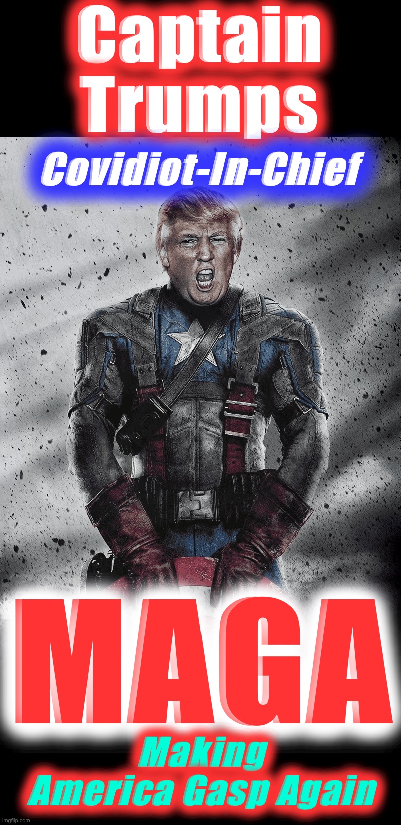 Congratulations | Captain
Trumps; Covidiot-In-Chief; MAGA; Making America Gasp Again | image tagged in captain trumps,memes,world war c,covdiot,donald trump,maga | made w/ Imgflip meme maker