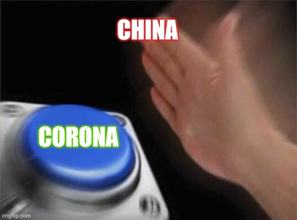 Blank Nut Button Meme | CHINA CORONA | image tagged in memes,blank nut button | made w/ Imgflip meme maker