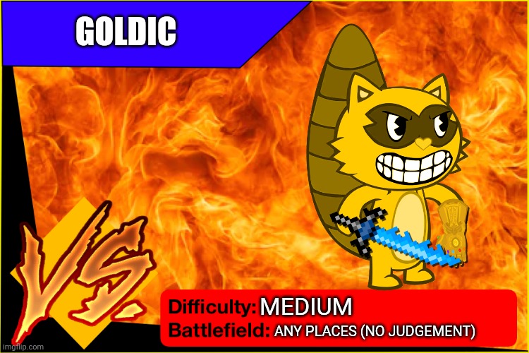 Goldic | GOLDIC; MEDIUM; ANY PLACES (NO JUDGEMENT) | image tagged in raid battle new,goldic,happy tree friends,fighter | made w/ Imgflip meme maker