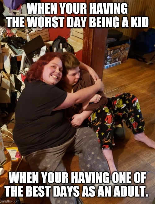 WHEN YOUR HAVING THE WORST DAY BEING A KID; WHEN YOUR HAVING ONE OF THE BEST DAYS AS AN ADULT. | image tagged in parenting | made w/ Imgflip meme maker