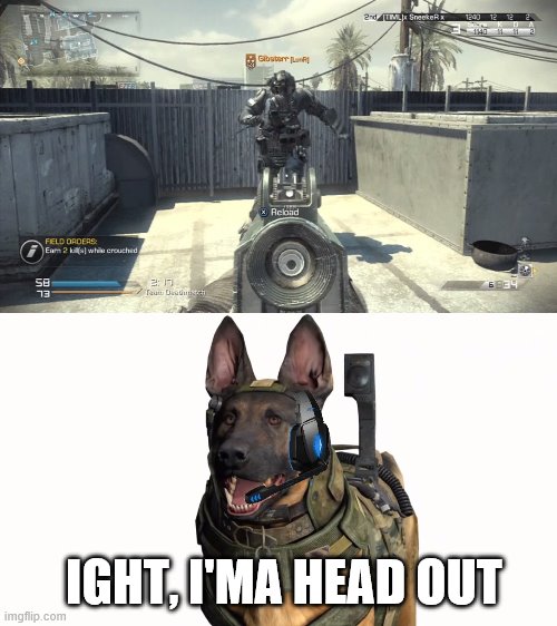 *doom* | IGHT, I'MA HEAD OUT | image tagged in call of duty,call of duty ghosts,riley,knife,low ammo,cry | made w/ Imgflip meme maker