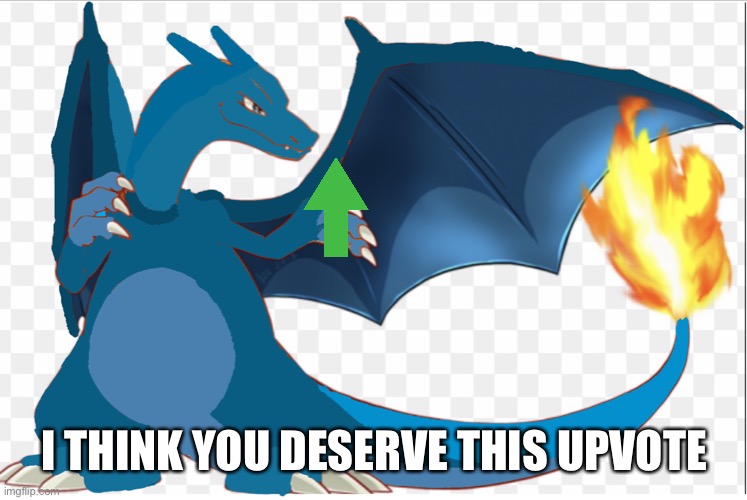 I THINK YOU DESERVE THIS UPVOTE | made w/ Imgflip meme maker