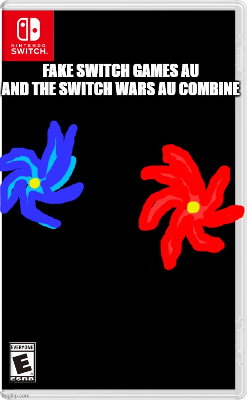 A New Event! (pls Accept) | FAKE SWITCH GAMES AU AND THE SWITCH WARS AU COMBINE | image tagged in nintendo switch,switch wars,universe | made w/ Imgflip meme maker