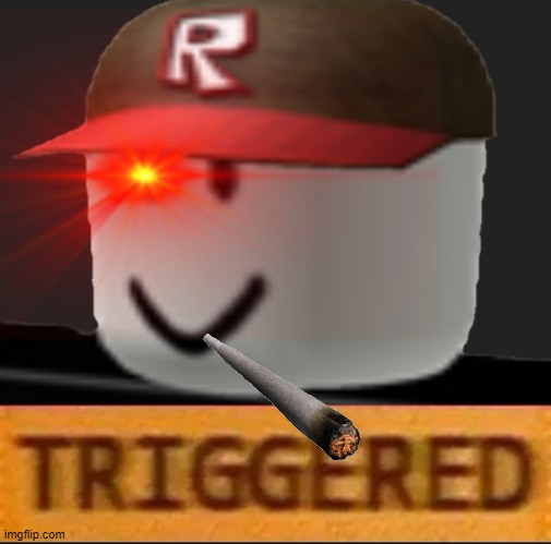 Weeds ronb | image tagged in smoking,memes,funny memes,roblox meme,roblox triggered | made w/ Imgflip meme maker