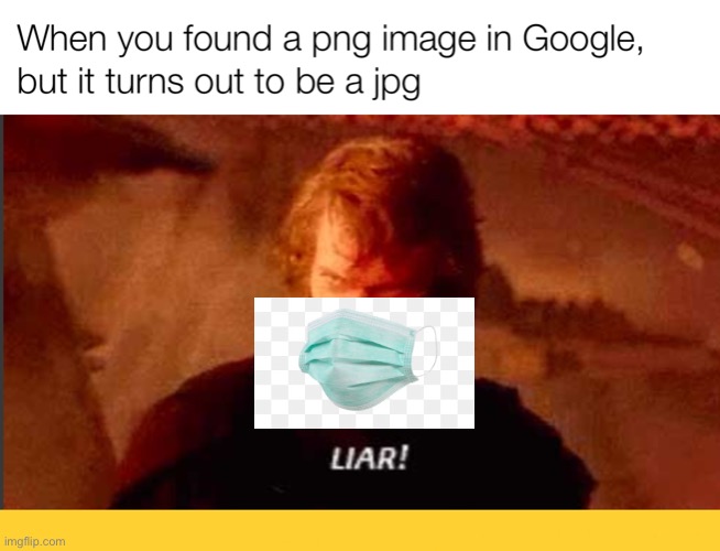 No, too lazy to erase | image tagged in liar,covid-19,funny memes,star wars,liars,google images | made w/ Imgflip meme maker