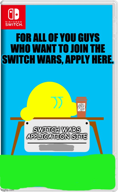 You need approval first before posting anything SW-related. [CLOSED] | FOR ALL OF YOU GUYS WHO WANT TO JOIN THE SWITCH WARS, APPLY HERE. SWITCH WARS APPLICATION SITE | image tagged in nintendo switch,approves | made w/ Imgflip meme maker