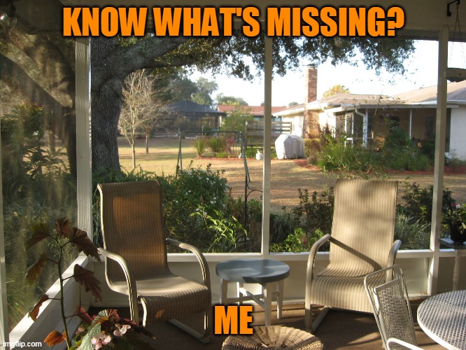 Should be enjoying the morning in Florida right now. Instead we got snow last night. | KNOW WHAT'S MISSING? ME | image tagged in sigh | made w/ Imgflip meme maker