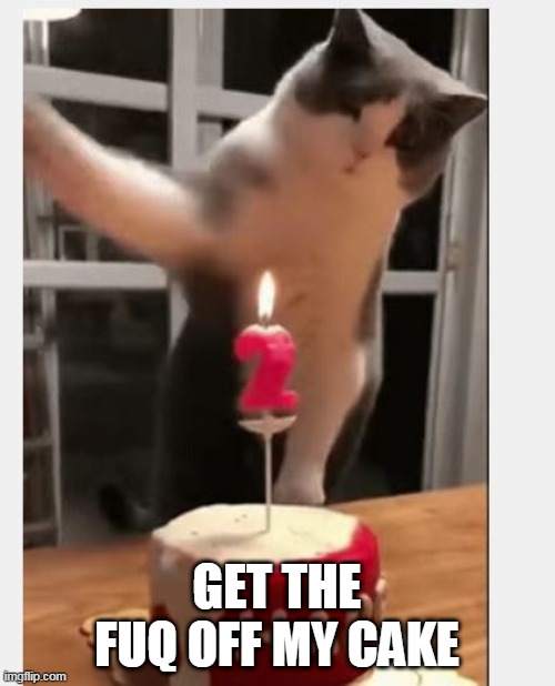GET THE FUQ OFF MY CAKE | made w/ Imgflip meme maker