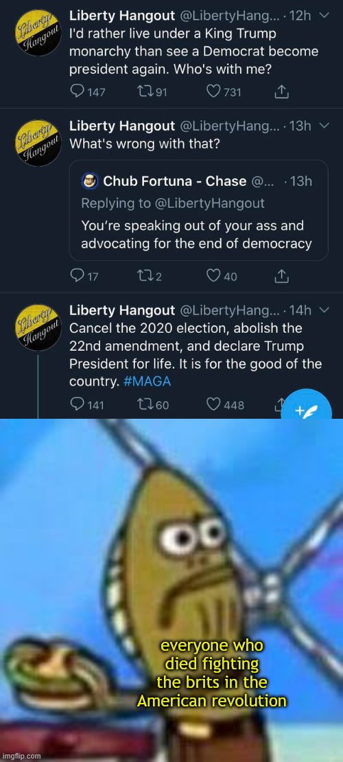 not so much of a liberty hangout anymore... | everyone who died fighting the brits in the American revolution | image tagged in spongebob fred eating a krabby patty,memes,funny,politics,democracy | made w/ Imgflip meme maker