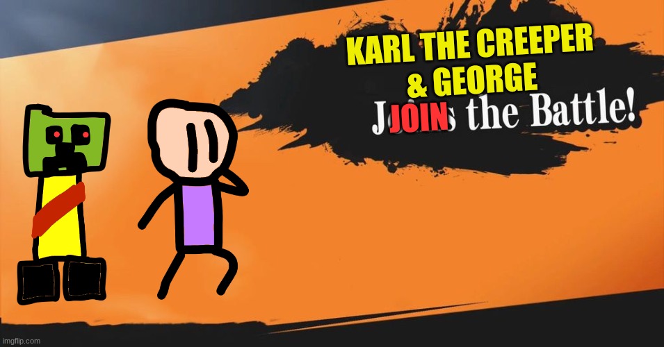 We're in Switch Wars! We shall begin our service to save the world! | KARL THE CREEPER
& GEORGE; JOIN | image tagged in smash bros,george,karl the creeper,switch wars | made w/ Imgflip meme maker