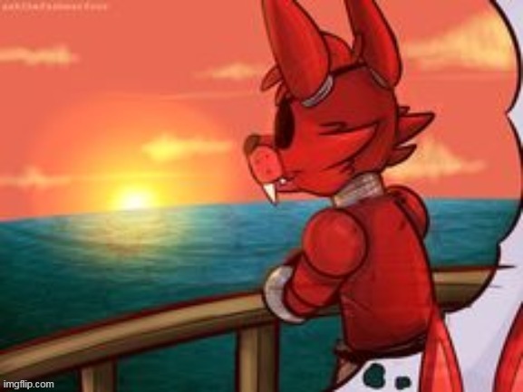 A picture Ememeon liked. *sniff*NO I AM NOT CRYING ALLERGIES | image tagged in foxy's sunset | made w/ Imgflip meme maker