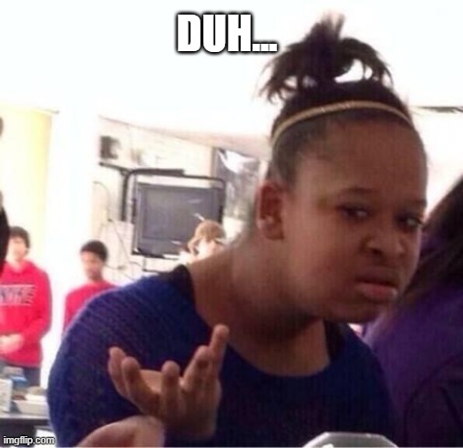 ..Or Nah? | DUH... | image tagged in or nah | made w/ Imgflip meme maker