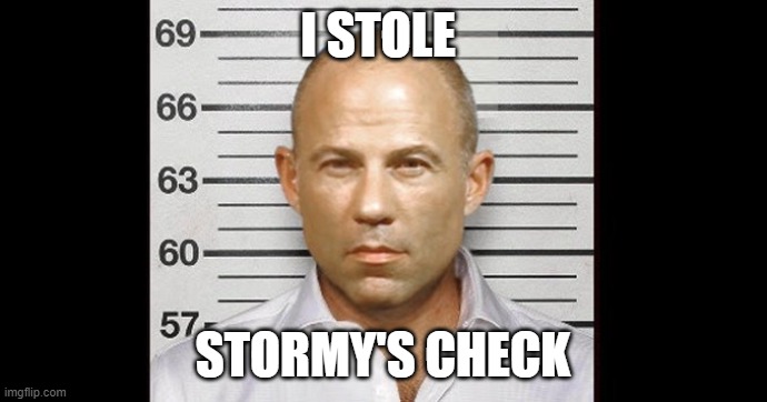 I STOLE STORMY'S CHECK | made w/ Imgflip meme maker