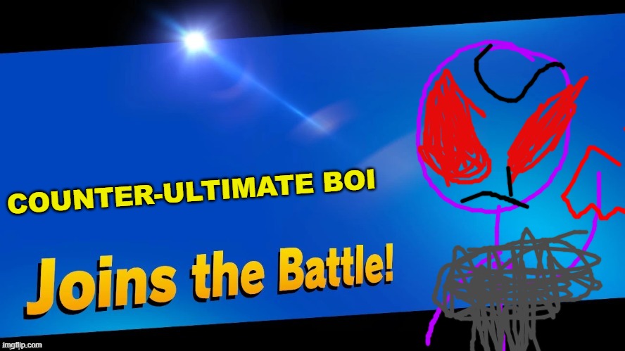 The counter earth version of my OC! | COUNTER-ULTIMATE BOI | image tagged in blank joins the battle,super smash bros,ocs | made w/ Imgflip meme maker