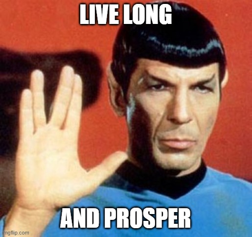 Spock | LIVE LONG AND PROSPER | image tagged in spock | made w/ Imgflip meme maker