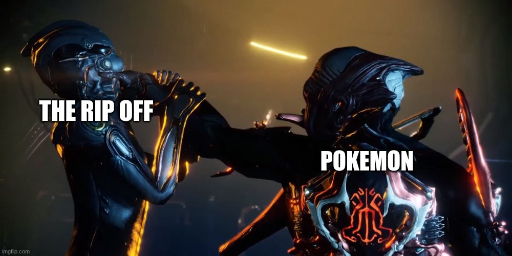 Pissed off stalker warframe HD | THE RIP OFF POKEMON | image tagged in pissed off stalker warframe hd | made w/ Imgflip meme maker