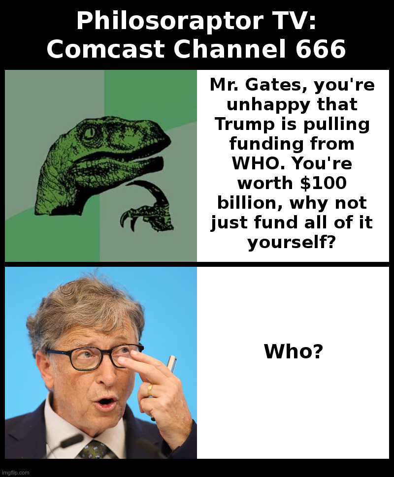 Philosoraptor TV: Comcast Channel 666 | image tagged in philosoraptor,cable tv,who,bill gates,blue screen of death | made w/ Imgflip meme maker