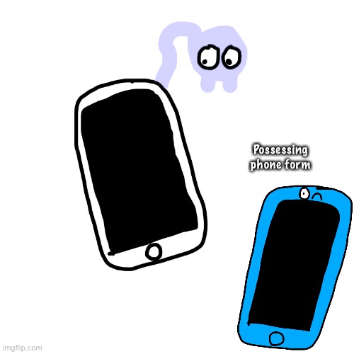 phonbia the object OC
(not really becuase it’s a ghost possesing an Iphone) | Possessing phone form | made w/ Imgflip meme maker