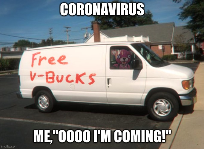 i would go | CORONAVIRUS; ME,"OOOO I'M COMING!" | image tagged in facts | made w/ Imgflip meme maker