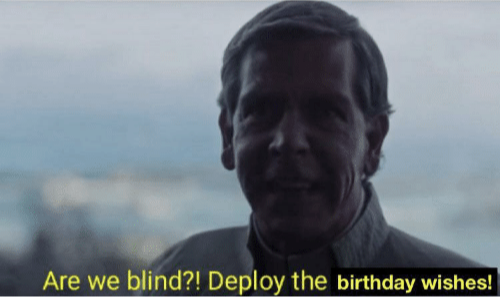 Are we blind? Deploy birthday wishes. Blank Template - Imgflip