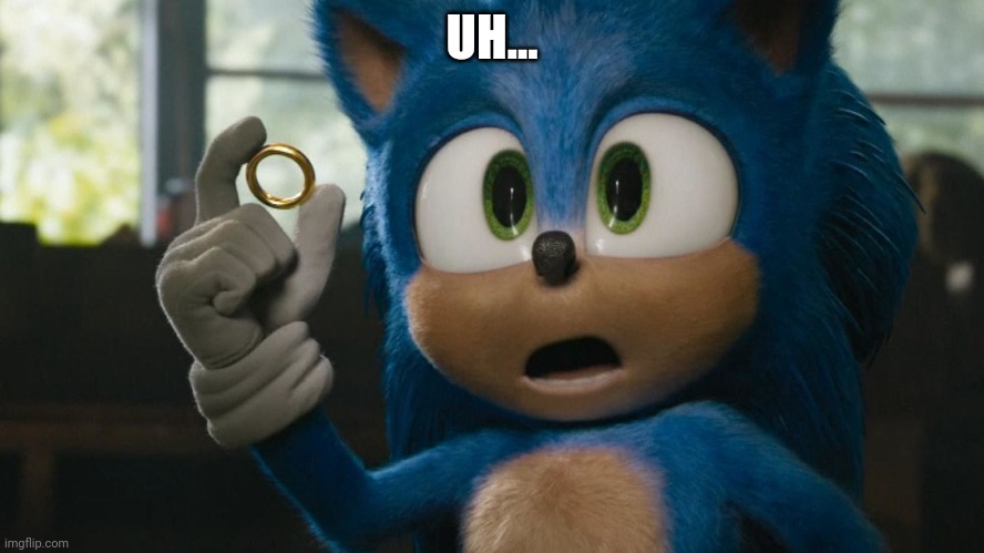 New Sonic Trailer | UH... | image tagged in new sonic trailer | made w/ Imgflip meme maker