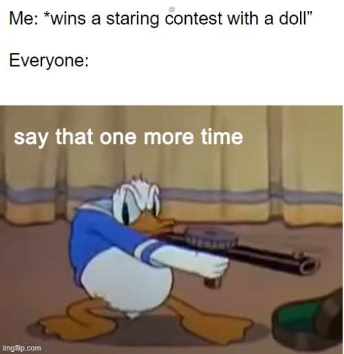 hEh? | . | image tagged in memes,donald duck | made w/ Imgflip meme maker