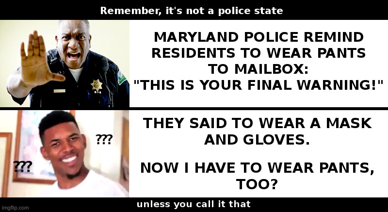 Maryland Police Warn Residents | image tagged in coronavirus,maryland,police,warning,police state,pants | made w/ Imgflip meme maker