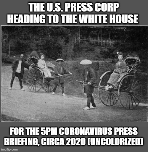 U.S. Press Corp 2020 | THE U.S. PRESS CORP HEADING TO THE WHITE HOUSE; FOR THE 5PM CORONAVIRUS PRESS BRIEFING, CIRCA 2020 (UNCOLORIZED) | image tagged in coronavirus,press conference | made w/ Imgflip meme maker