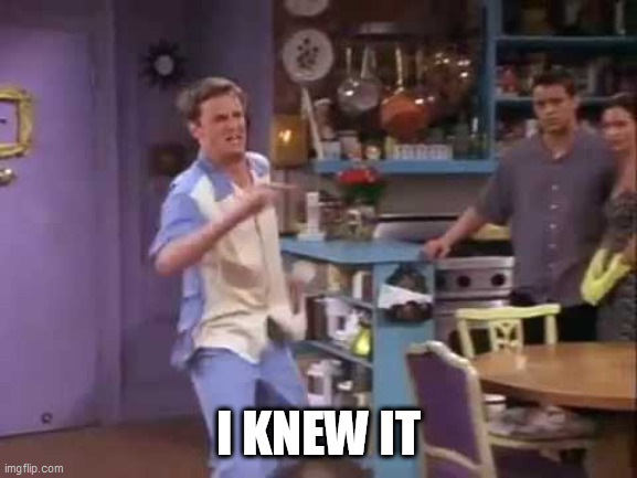 I knew it! | I KNEW IT | image tagged in i knew it | made w/ Imgflip meme maker