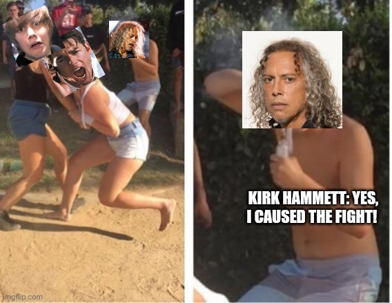 Kirk Hammett ignited the fight between Justin Bieber and Tom Cruise | KIRK HAMMETT: YES, I CAUSED THE FIGHT! | image tagged in dabbing dude | made w/ Imgflip meme maker