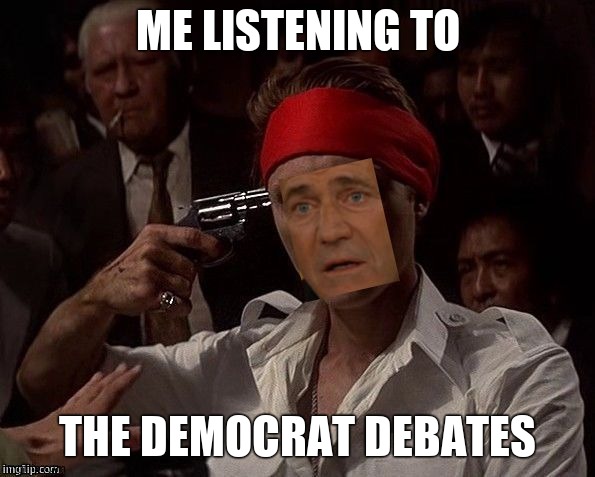 ME LISTENING TO; THE DEMOCRAT DEBATES | image tagged in democrats,debates | made w/ Imgflip meme maker