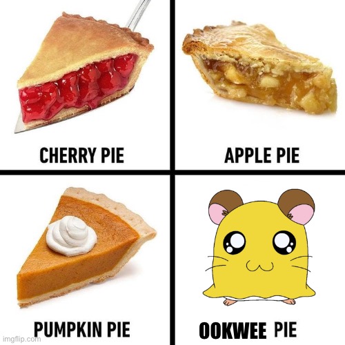i think we can all agree on this one (ewe) | OOKWEE | image tagged in cutie pie,hamtaro,uwu,relatable,memes | made w/ Imgflip meme maker