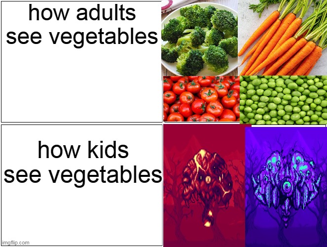 how kids see vegetables | how adults see vegetables; how kids see vegetables | image tagged in memes,blank comic panel 2x2,calamity mod | made w/ Imgflip meme maker