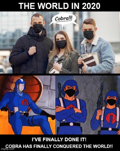 image tagged in gijoe,cobra,coronavirus,masks,funny,memes | made w/ Imgflip meme maker