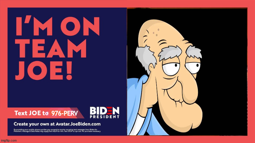 Pervs for Biden | 976-PERV | image tagged in joe biden,herbert the pervert,election 2020 | made w/ Imgflip meme maker
