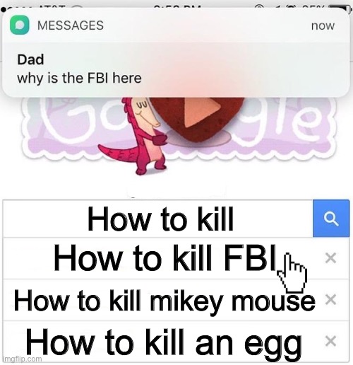 How to kill fbi | How to kill; How to kill FBI; How to kill mikey mouse; How to kill an egg | image tagged in why is the fbi here | made w/ Imgflip meme maker