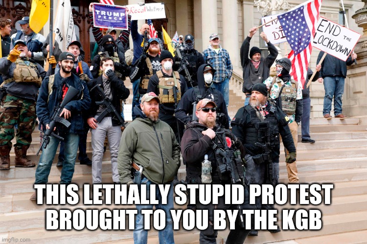 THIS LETHALLY STUPID PROTEST
BROUGHT TO YOU BY THE KGB | made w/ Imgflip meme maker