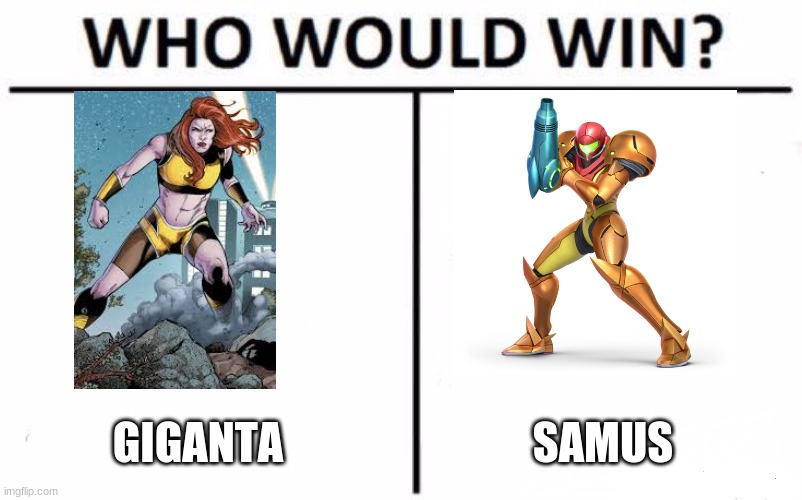 Who Would Win? | GIGANTA; SAMUS | image tagged in memes,who would win | made w/ Imgflip meme maker