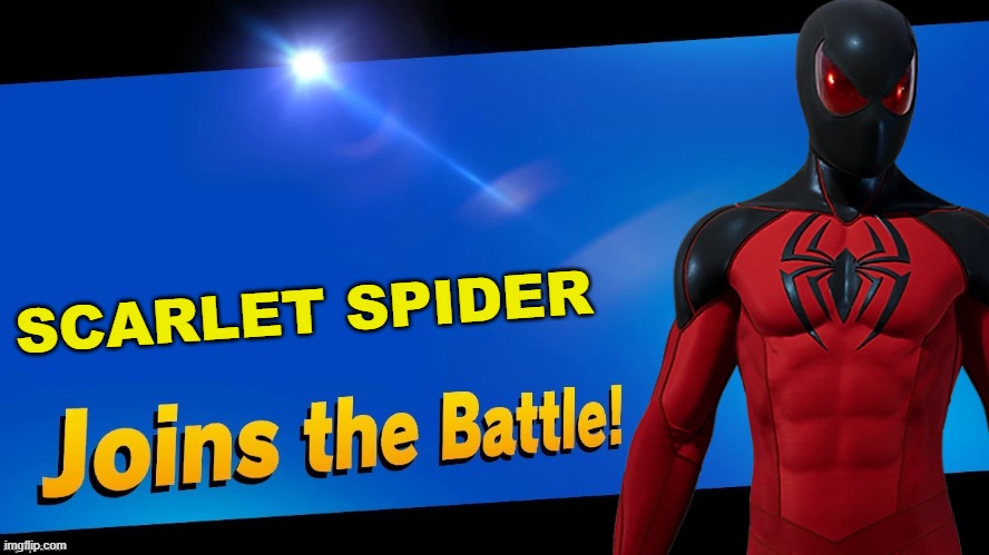 If you don't know, he's a spider-man clone.... | SCARLET SPIDER | image tagged in super smash bros,blank joins the battle,spider-man,marvel,marvel comics | made w/ Imgflip meme maker