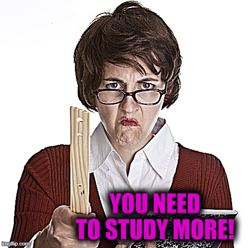 YOU NEED TO STUDY MORE! | made w/ Imgflip meme maker