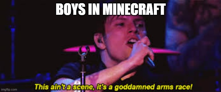 BOYS IN MINECRAFT | made w/ Imgflip meme maker