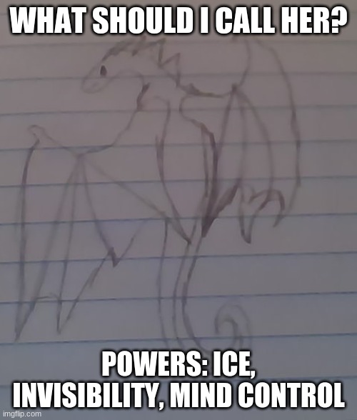 WHAT SHOULD I CALL HER? POWERS: ICE, INVISIBILITY, MIND CONTROL | made w/ Imgflip meme maker