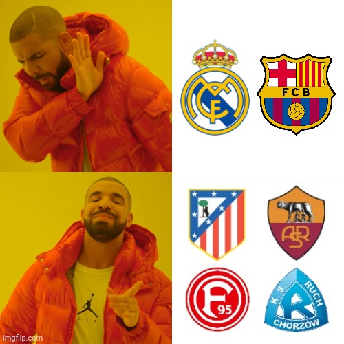 Support Your Local Team! | image tagged in memes,drake hotline bling,football,soccer | made w/ Imgflip meme maker