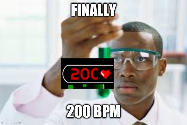 FINALLY | FINALLY; 200 BPM | image tagged in finally | made w/ Imgflip meme maker